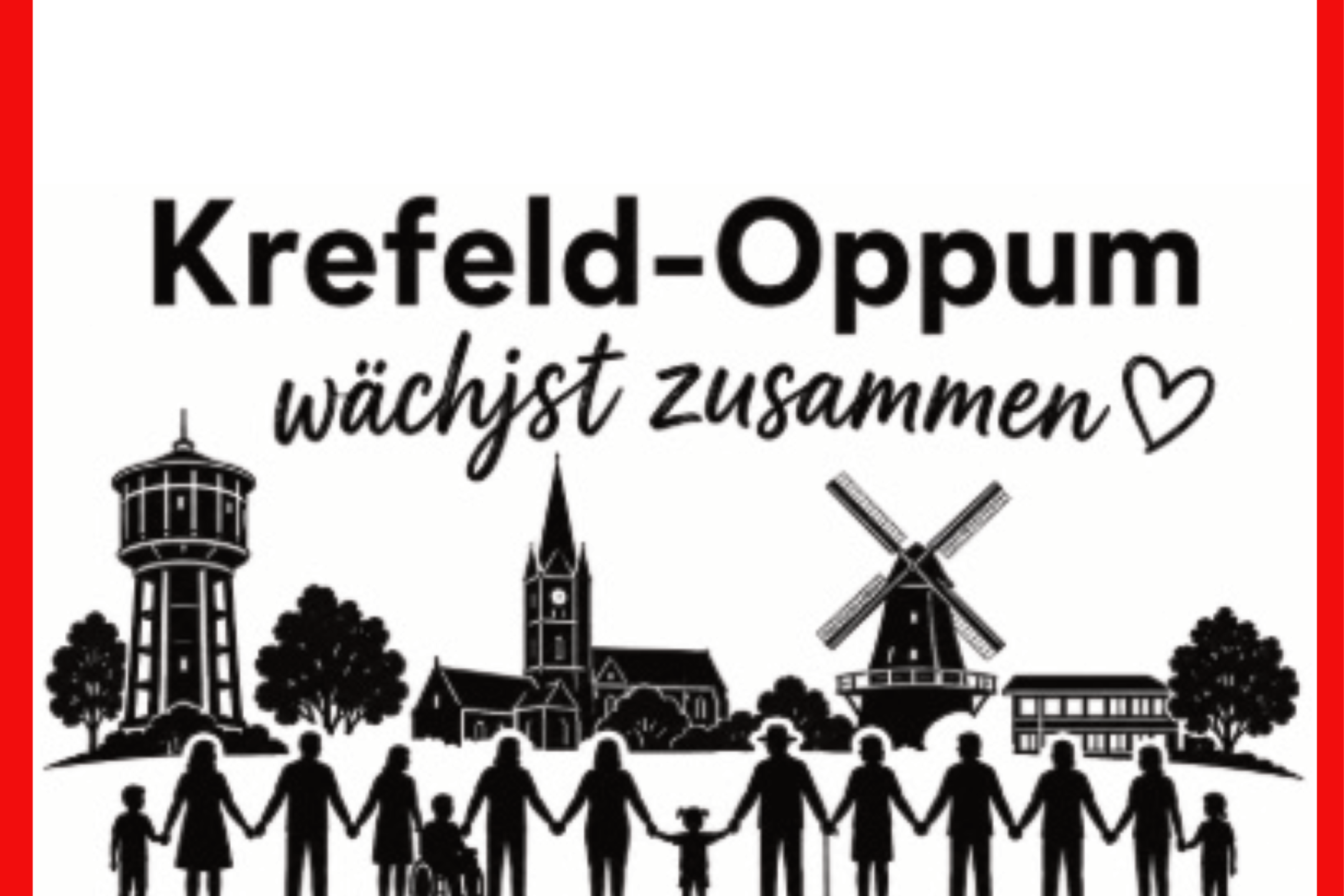 In einem roten Rahmen schwarz-weiße Illustration mit Silhouetten von Menschen, die sich an den Händen halten, vor Wahrzeichen von Krefeld-Oppum wie Wasserturm, Kirche und Windmühle, darüber der Schriftzug 'Krefeld-Oppum wächst zusammen' mit Herzsymbol.