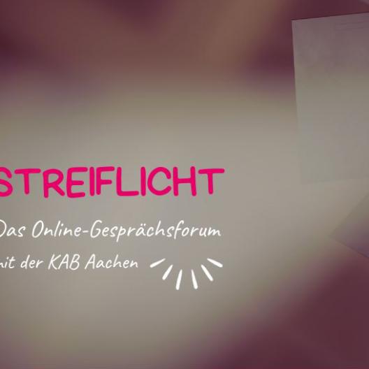 Streiflicht - Das Online-Gesprächsforum mit der KAB Aachen